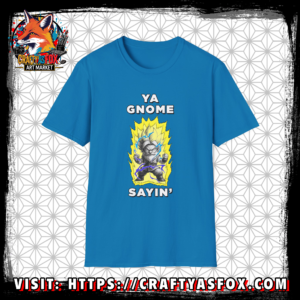 Ya Gnome Sayin' Shirt