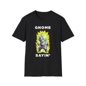 Gnome Sayin' Shirt